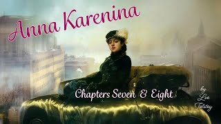 A famous brother and an infamous one  Anna Karenina Chapters Seven and Eight [upl. by Weasner]