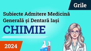 REZOLVARE ADMITERE MEDICINĂ GENERALĂ ȘI DENTARĂ IAȘI 2024  CHIMIE GRILE LIVE [upl. by Belayneh]