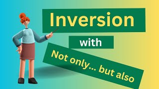 Inversion Grammar with quotNot Only But Alsoquot  Using quotTo Bequot Verbs [upl. by Mahalia]