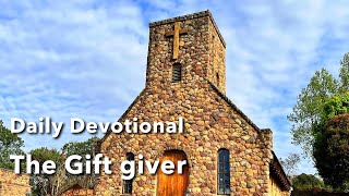 Devotional  The Gift giver [upl. by Dorinda]