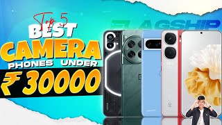 Top 5 Best Camera Smartphone Under 30000 in March 2024  Best Flagship Camera Phones Under 30000 [upl. by Cote]