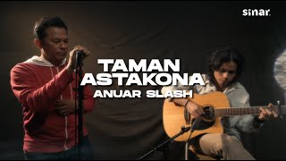 Anuar Slash  Taman Astakona [upl. by Aitnas325]