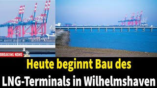 Heute beginnt Bau des LNGTerminals in Wilhelmshaven [upl. by Kall457]