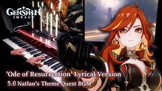 Natlans Theme quotThe Ode of Resurrectionquot Lyrical VersionGenshin Impact 50 OST SHEET MUSIC [upl. by Thayer795]