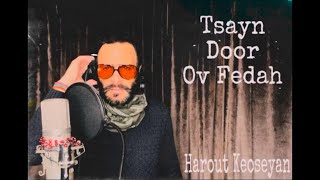 Harout Keoseyan  Tsayn Door Ov Fedah Official Music Video [upl. by Hpesoy]