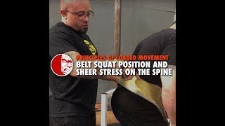 Belt Squat Position and Sheer Stress on the Spine  Principles of Loaded Movement [upl. by Artiek]