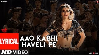 Aao Kabhi Haveli Pe Video With Lyrics  STREE  Kriti Sanon  BadshahNikhita GandhiSachin  Jigar [upl. by Jacquenetta]