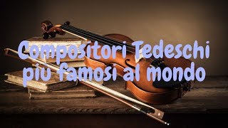 Compositori Tedeschi più famosi al mondo [upl. by Tocs166]