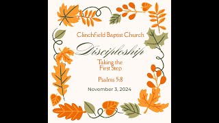 Clinchfield Baptist Church quotDiscipleship Taking the First Stepquot November 3 2024 [upl. by Airalednac]