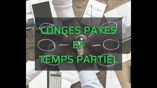 comment décompter les jours de congés payés dun salarié à temps partiel [upl. by O'Donnell]