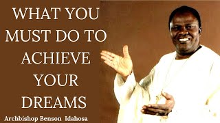 How To Achieve Your Most Ambitious Dreams  Archbishop Benson Idahosa [upl. by Anitsahs845]