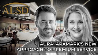 Aura Aramarks New Approach to Premium Service [upl. by Euqirat]