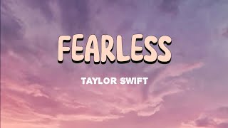 FEARLESS  TAYLOR SWIFT Lyrics [upl. by Gabrila]