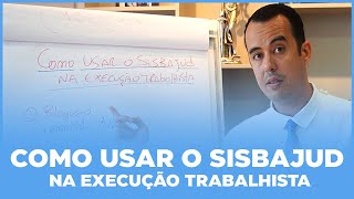 COMO USAR O SISBAJUD NA EXECUÇÃO TRABALHISTA [upl. by Alicec392]