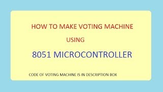 LCD BASED VOTING MACHINE USING 8051 MICROCONTROLLER [upl. by Retrak]