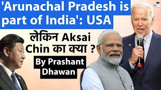 Arunachal Pradesh is Part of India says USA  लेकिन Aksai Chin का क्या   By Prashant Dhawan [upl. by Hoehne]