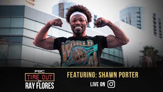 Shawn Porter Reveals His Dream Fight and Previews His Next Bout  Time Out with Ray Flores [upl. by Suidualc299]