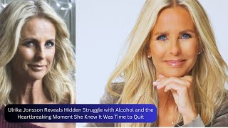 Ulrika Jonsson Reveals Secret Alcohol Struggle and the Devastating Moment She Knew She Had to Quit [upl. by Kendry]