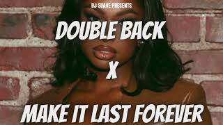 Double Back x Make It Last Forever DJ Suave Mashup [upl. by Anasxor876]