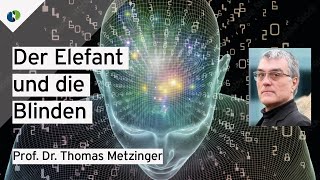 Thomas Metzinger Der Elefant und die Blinden [upl. by Macomber319]