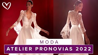 Vestidos de Novias  ATELIER PRONOVIAS 2022  Colección Opera [upl. by Aisenet]