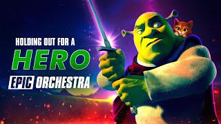 Holding Out For A Hero  Shrek 2 Soundtrack  EPIC VERSION [upl. by Nerret]