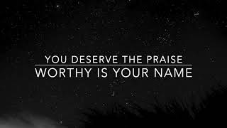 Worthy  Elevation Worship Lyric Video [upl. by Nirrok865]