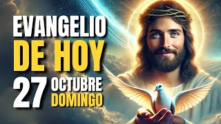 EVANGELIO DE HOY 27 DE OCTUBRE [upl. by Kresic648]