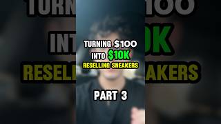 Part 3  Turning 100 into 10K Reselling Sneakers sneakers reseller reselling shorts [upl. by Diao]