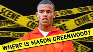 Where Is Mason Greenwood Right Now [upl. by Ehcropal870]