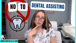 Why Dental Assisting ISNT for You [upl. by Arnaud]