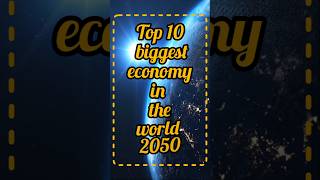 Top 10 biggest economy in the world 2050 country foryou facts mostpopulated gdp [upl. by Theola146]