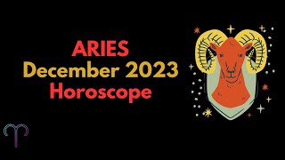 Aries December 2023 Horoscope [upl. by Jarib310]