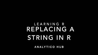 Learning R 7 How to replace strings in R using strreplace stringr package and multiple columns [upl. by Beaudoin360]