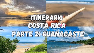 ITINERARIO COSTA RICA  PARTE 2 GUANACASTE [upl. by Ardnic]