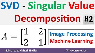 2 SVD  Singular Value Decomposition  Dimensionality Reduction  Solved Example by Mahesh Huddar [upl. by Barton]