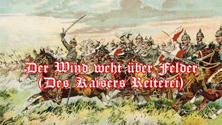 Der Wind weht über Felder Des Kaisers Reiterei  German Hiking Song [upl. by Fosque]