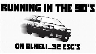 RUNNING IN THE 90s on BLHeli32 ESCs  Startup music  Two versions [upl. by Olegna]