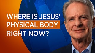 Where is Jesus Physical Body Now [upl. by Anielram]