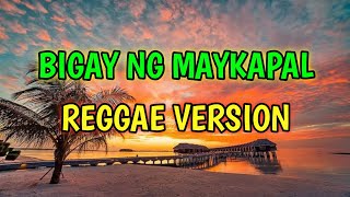 BIGAY NG MAYKAPAL  REGGAE REMIX  DJ SOYMIX  FEMALEVERSION [upl. by Zetneuq]