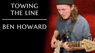 Towing the Line  Ben Howard  Cover [upl. by Frankie932]