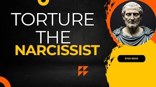 8 Ways to TORTURE The NARCISSIST STOICISM [upl. by Aniral]