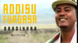 Addisu furgasa  BaadiyyaaOromo Music [upl. by Annaihs]