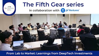 IITMIC Fifth Gear Series  From Lab to Market ft Pi Ventures MD Roopan Aulakh [upl. by Redmer]