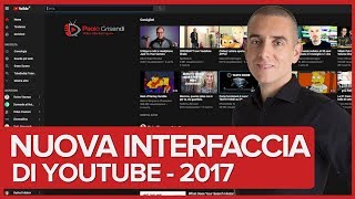 Il Nuovo Layout di Youtube Come attivare la nuova interfaccia 2017 [upl. by Vaas]