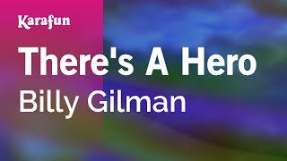 Theres A Hero  Billy Gilman  Karaoke Version  KaraFun [upl. by Pitts]