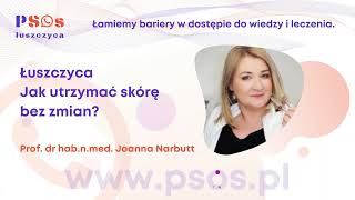 Łuszczyca Jak utrzymać skórę bez zmian  Prof Joanna Narbutt [upl. by Arinayed]