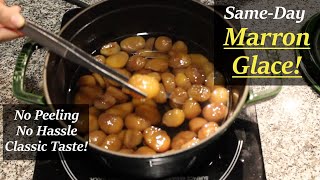 How to make Marron Glace French Style Candied Chestnuts  Shortcut Recipe using Frozen Chestnuts [upl. by Eeuqram]