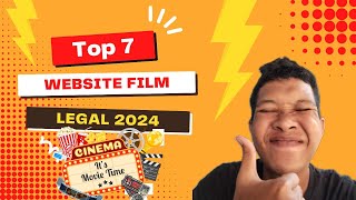 Top 7 Website FILM 100 Legal in 2024 ‼️ nontongratis netflix film nontonbioskop [upl. by Aruon551]