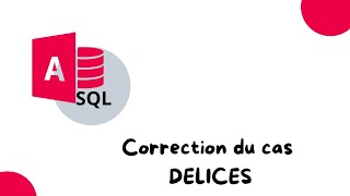 ACCESS SQL Correction des requêtes du CAS DELICES [upl. by Brunhilde540]